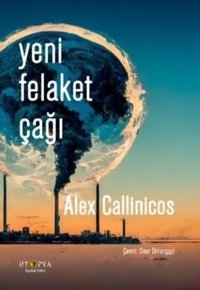 Yeni Felaket Çağı Alex Callinicos Ütopya Yayınevi