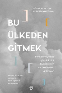 Bu Ülkeden Gitmek Gözde Kazaz, H. İlksen Mavituna Metropolis