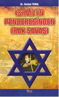 İsrail'in Penceresinden Irak Savaşı Serkan Yenal Barış Platin