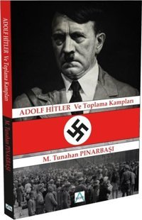 Adolf Hitler ve Toplama Kampları M. Tunahan Pınarbaşı Matrix