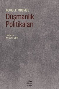 Düşmanlık Politikaları Achille Mbembe İletişim Yayınları