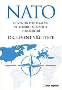 Nato Güvenlik Politikaları Ve Terörle Mücadele Stratejileri Levent Yiğittepe Cinius