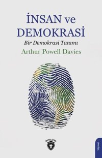 İnsan ve Demokrasi - Bir Demokrasi Tanımı Arthur Powell Davies Dorlion Yayınevi