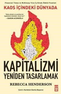 Kaos İçindeki Dünyada Kapitalizmi Yeniden Tasarlamak Rebecca M. Henderson Timaş Yayınları