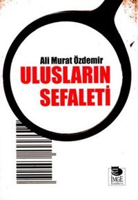 Ulusların Sefaleti Ali Murat Özdemir İmge Kitabevi