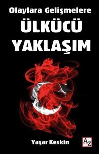 Ülkücü Yaklaşım - Olaylara Gelişmelere Yaşar Keskin Az Kitap
