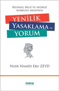 Yenilik Yasaklama ve Yorum Nasr Hamid Ebu Zeyd Mana Yayınları