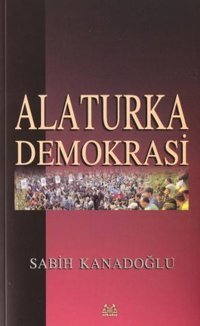 Alaturka Demokrasi Sabih Kanadoğlu Arkadaş Yayıncılık