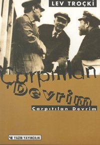 Çarpıtılan Devrim Lev Troçki Yazın Yayınları