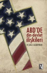ABD'de Din-Devlet İlişkileri H. Şule Albayrak İz Yayıncılık