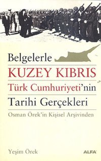 Belgelerle Kuzey Kıbrıs-Türk Cumhur Alfa Yayıncılık