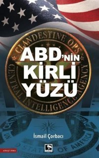 ABD'nin Kirli Yüzü İsmail Çorbacı Çınaraltı Yayınları