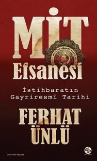 MİT Efsanesi - İstihbaratın Gayriresmi Tarihi Ferhat Ünlü Sahi Kitap