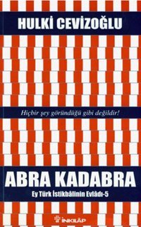 Abra Kadabra - Ey Türk İstikbalinin Evladı 5 Hulki Cevizoğlu İnkılap Kitabevi