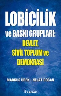 Lobicilik ve Baskı Grupları Nejat Doğan, Markus Ürek İnkılap Kitabevi