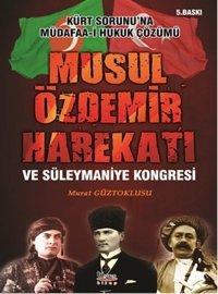 Musul Özdemir Harekatı ve Süleymaniye Kongresi Murat Güztoklusu A.Barış Kitapevi