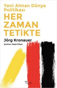 Yeni Alman Dünya Politikası Her Zaman Tetikte Jörg Kronauer Yazılama