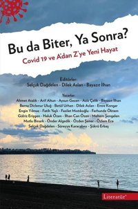 Bu da Biter Ya Sonra? Covid 19 ve A'dan Z'ye Yeni Hayat Kolektif Literatür Yayıncılık
