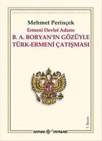 B. A. Boryan'ın Gözüyle Türk - Ermeni Çatışması Mehmet Perinçek Kaynak Yayınları