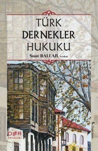 Türk Dernekler Hukuku Suat Ballar Der Yayınları