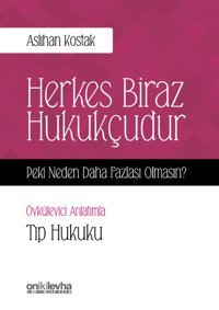 Herkes Biraz Hukukçudur-Peki Neden Daha Fazlası Olmasın? Aslıhan Kostak On İki Levha Yayıncılık