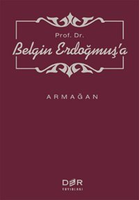 Prof. Dr. Belgin Erdoğmuş'a Armağan Derleme Der Yayınları