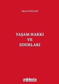 Yaşam Hakkı ve Sınırları Sibel Güzeldağ On İki Levha Yayıncılık