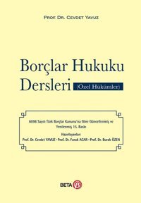 Borçlar Hukuku Dersleri (Özel Hükümler) Cevdet Yavuz, Burak Özen, Faruk Acar Beta Yayınları