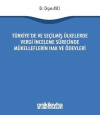 Türkiye'de ve Seçilmiş Ülkelerde Vergi İnceleme Sürecinde Mükelleflerin Hak ve Ödevleri Orçun Avcı On İki Levha Yayıncılık