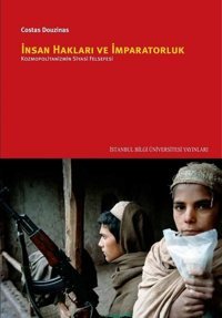 İnsan Hakları ve İmparatorluk Costas Douzinas İstanbul Bilgi Üniv.Yayınları