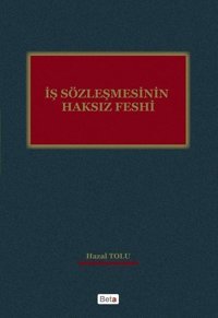 İş Sözleşmesinin Haksız Feshi Hazal Tozlu Beta Yayınları