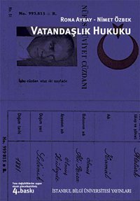 Vatandaşlık Hukuku Nimet Özbek, Rona Aybay İstanbul Bilgi Üniv.Yayınları