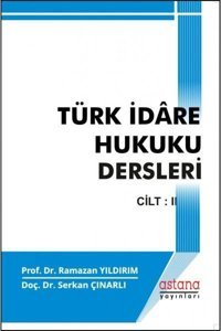Türk İdare Hukuku Dersleri - Cilt 2 Ramazan Yıldırım Astana Yayınları
