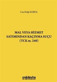Mal veya Hizmet Satımından Kaçınma Suçu Can Eralp Elibol On İki Levha Yayıncılık