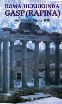 Roma Hukukunda Gasp (Rapına) Nurcan İpek Der Yayınları