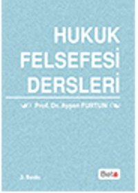 Hukuk Felsefesi Dersleri Ayşen Furtun Beta Yayınları