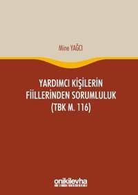 Yardımcı Kişilerin Fiillerinden Sorumluluk Mine Yağcı On İki Levha Yayıncılık
