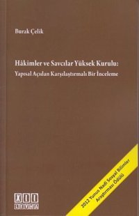 Hakimler ve Savcılar Yüksek Kurulu: Yapısal Açıdan Karşılaştırmalı Bir İnceleme Burak Çelik On İki Levha Yayıncılık