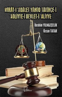 Mirat-ı 'Adalet Yahud Tarihçe-i 'Adliyye-i Devlet-i 'Aliyye Özcan Tatar Gece Akademi