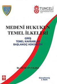 Medeni Hukukun Temel İlkeleri Hüseyin Yıldız Ekin Basım Yayın