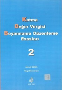 Katma Değer Vergisi Beyanname Düzenleme Esasları Cilt: 2 Ahmet Güzel Adana Nobel Kitabevi