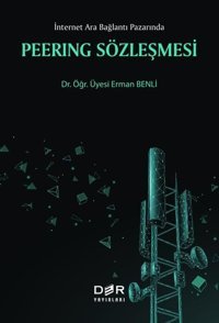 Peerıng Sözleşmesi - İnternet Ara Bağlantı Pazarında Erman Benli Der Yayınları