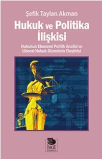 Hukuk ve Politika İlişkisi Şefik Taylan Akman İmge Kitabevi