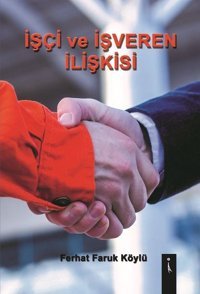 İşçi ve İşveren İlişkisi Ferhat Faruk Köylü İkinci Adam Yayınları