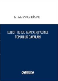 Kolektif Hukuki Yarar Çerçevesinde Topluluk Davaları Melis Taşpolat Tuğsavul On İki Levha Yayıncılık