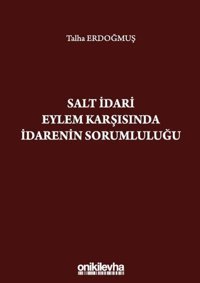 Salt İdari Eylem Karşısında İdarenin Sorumluluğu Talha Erdoğmuş On İki Levha Yayıncılık
