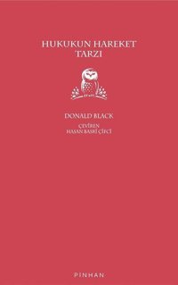 Hukukun Hareket Tarzı Donald Black Pinhan Yayıncılık