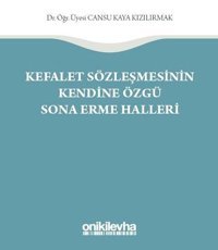 Kefalet Sözleşmesinin Kendine Özgü Sona Erme Halleri Cansu Kaya Kızılırmak On İki Levha Yayıncılık