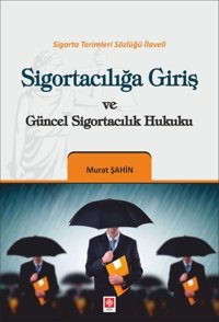 Sigortacılığa Giriş ve Güncel Sigortacılık Hukuku Ekin Basım Yayın