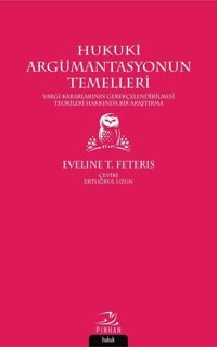 Hukuki Argümantasyonun Temelleri Eveline T. Feteris Pinhan Yayıncılık